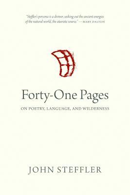 Download Forty-One Pages: On Poetry, Language, and Wilderness - John Steffler | ePub