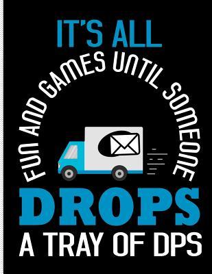 Read Online It's All Fun and Games Until Someone Drops a Tray of Dps: Blank Lined Journal Notebook, 108 Pages, Soft Matte Cover, 8.5 X 11 -  file in PDF