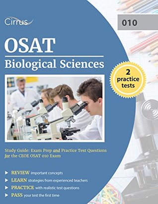 Read Online OSAT Biological Sciences Study Guide: Exam Prep and Practice Test Questions for the CEOE OSAT 010 Exam - Cirrus Teacher Certification Exam Prep Team file in PDF