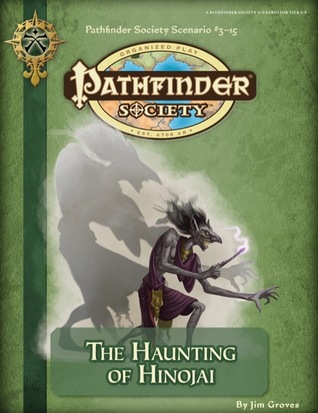Read Online Pathfinder Society Scenario #3-15: The Haunting of Hinojai - Jim Groves | PDF