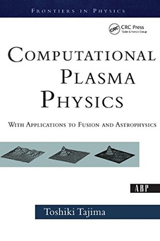 Full Download Computational Plasma Physics: With Applications To Fusion And Astrophysics - Toshiki Tajima file in ePub