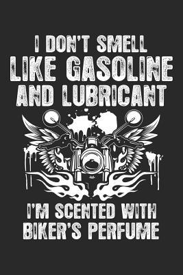 Read Online Biker's Perfume: Notebook for Motorcyclist Biker-Girl Motorcyclist Motor-Bike Motor-Cycle 6x9 in Dotted Bullet Journal - Brandon Bikerhood | PDF