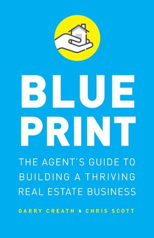 Read Blueprint: The Agent's Guide to Building a Thriving Real Estate Business - Garry Creath | ePub