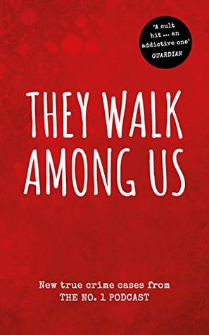 Download They Walk Among Us: New True Crime Cases from the No. 1 Podcast - Benjamin Fitton file in ePub