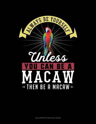Read Online Always Be Yourself Unless You Can Be a Macaw Then Be a Macaw: 6 Columns Columnar Pad -  file in ePub