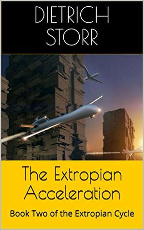 Download The Extropian Acceleration: Book Two of the Extropian Cycle - Dietrich Storr file in ePub