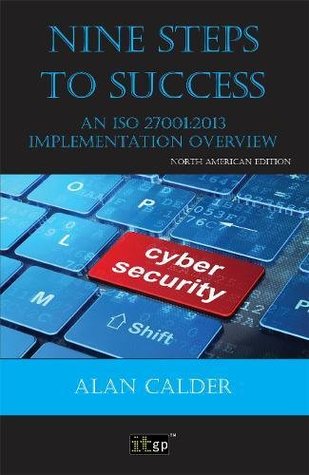 Full Download Nine Steps To Success: An ISO 27001 Implementation Overview - It Governance Publishing | ePub