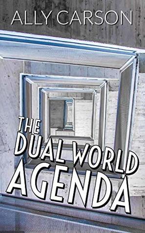 Read The Dual World Agenda (Dual World Series Book 1) - Ally Carson file in ePub