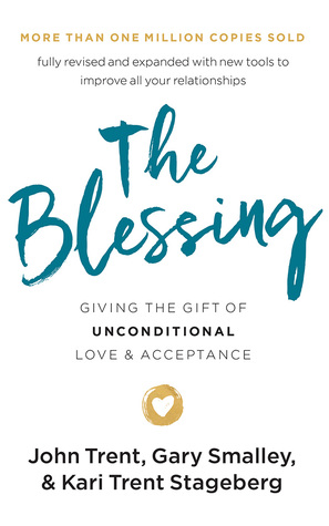 Download The Blessing: Giving the Gift of Unconditional Love and Acceptance - John Trent | PDF