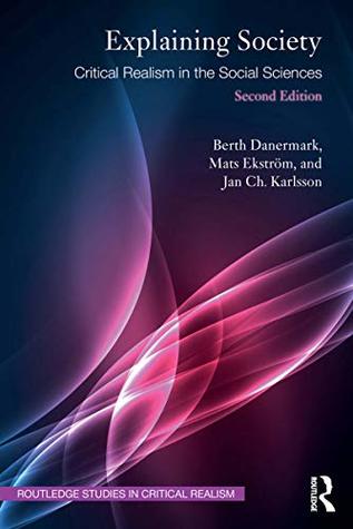 Read Online Explaining Society: Critical Realism in the Social Sciences (Routledge Studies in Critical Realism) - Berth Danermark file in ePub