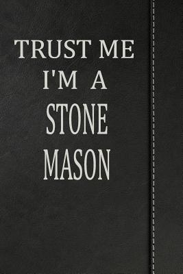 Read Trust Me I'm a Stone Mason: Draw and Write Doodle Journal Notebook 120 Pages 6x9 -  | ePub