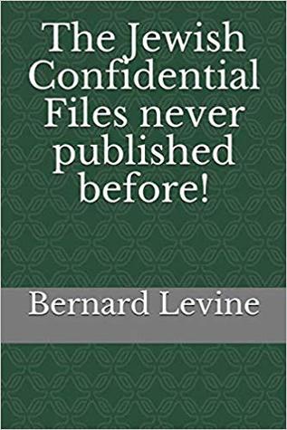 Read Online The Jewish Confidential Files never published before! - Bernard Levine file in PDF