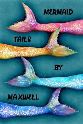 Read Online Mermaid Tails by Maxwell: College Ruled Composition Book Diary Lined Journal - Lacy Lovejoy | ePub