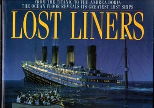 Full Download Lost Liners: From the Titanic to the Andrea Doria the Ocean Floor Revelas It's Greatest Ships - Robert D.; Archbold, Rick; Sauder, Eric Ballard file in ePub