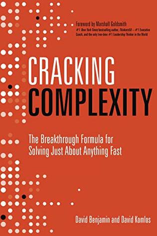 Read Cracking Complexity: The Breakthrough Formula for Solving Just About Anything Fast - David Komlos | ePub