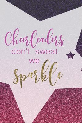 Download Cheerleaders Don't Sweat We Sparkle: Blank Lined Notebook Journal Diary Composition Notepad 120 Pages 6x9 Paperback ( Cheerleader ) Pink Star - Amy Romano file in PDF