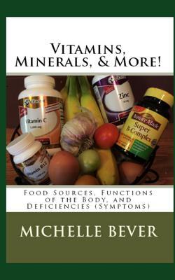 Download Vitamins, Minerals, and More!: Food Sources, Functions of the Body, and Deficiencies (Symptoms) Large Print - Michelle Bever | ePub