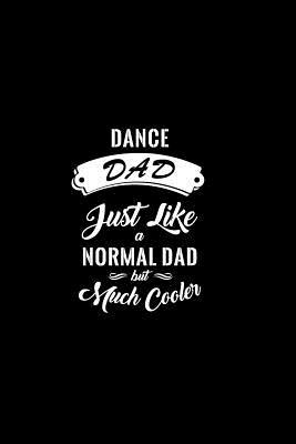 Download Dance Dad Just Like A Normal Dad But Much Cooler: A 6x9 Customizable 13 Month Planner, Monthly Checklist, Goals List, Weekly Planning Notebook with Sheets to Write Inspirations, Lists, Goals -  file in ePub