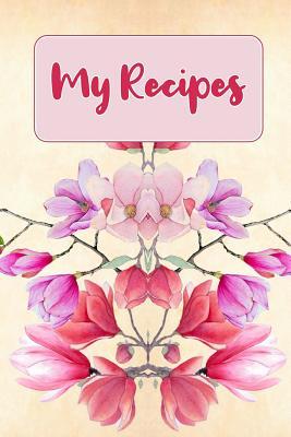 Read My Recipes: Blank Recipe Book Journal to Write In your Favorite Recipes and Meals watercolor Flowers - Timibooks | ePub