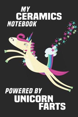 Download My Ceramics Notebook Powered By Unicorn Farts: Blank Lined Notebook Journal Gift Idea - Unikoo Publishing | PDF