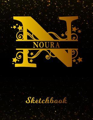 Read Noura Sketchbook: Letter N Personalized First Name Personal Drawing Sketch Book for Artists & Illustrators Black Gold Space Glittery Effect Cover Scrapbook Notepad & Art Workbook Create & Learn to Draw -  file in PDF