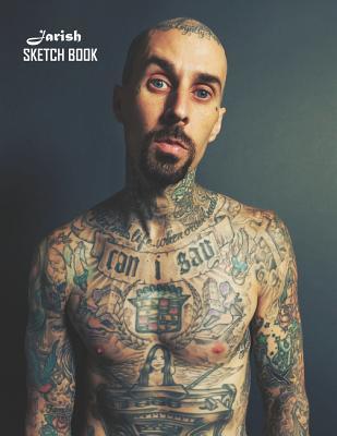 Read Sketch Book: Travis Barker Sketchbook 129 pages, Sketching, Drawing and Creative Doodling Notebook to Draw and Journal 8.5 x 11 in large (21.59 x 27.94 cm) - Jarish | PDF
