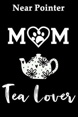 Download Near Pointer Mom Tea Lover: Fun Dog Mom Notebook Journal. Matte Soft Cover with 120 Blank Lined Pages - Casi Art file in ePub