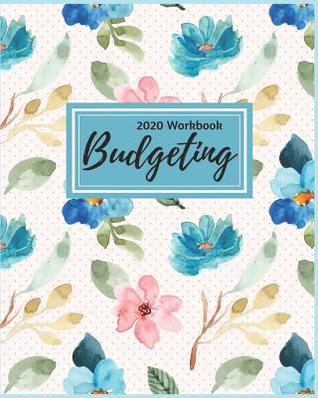 Read Budgeting: Watercolor Floral Budget: 2020 Finance Monthly & Weekly Budget Planner Expense Tracker Bill Organizer Journal Notebook Budget Planning Budget Worksheets. -  file in PDF