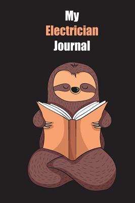 Read Online My Electrician Journal: With A Cute Sloth Reading, Blank Lined Notebook Journal Gift Idea With Black Background Cover - Slowum Publishing | PDF