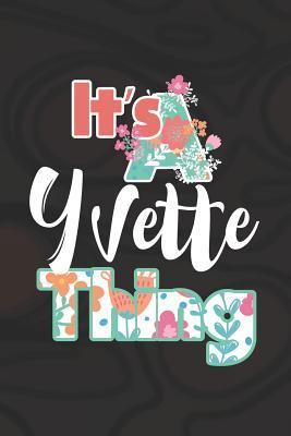Full Download It's Yvette Thing: First Name Funny Sayings Personalized Customized Names Women Girl Mother's day Gift Notebook Journal -  | ePub