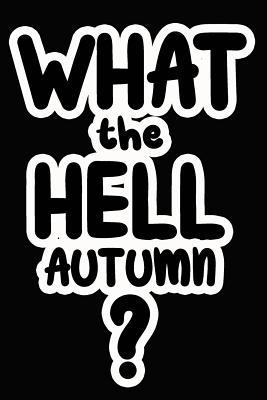 Read What the Hell Autumn?: College Ruled Composition Book - James Goode file in ePub