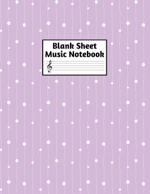 Read Blank Sheet Music Notebook: Easy Blank Staff Manuscript Book Large 8.5 X 11 Inches Musician Paper Wide 12 Staves Per Page for Piano, Flute, Violin, Guitar, Trumpet, Drums, Cello, Ukelele and other Musical Instruments - Code: A4 7260 - Raina Mora file in PDF