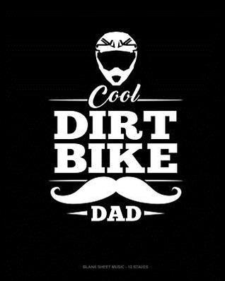 Read Cool Dirt Bike Dad: Blank Sheet Music - 12 Staves -  file in ePub