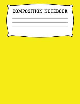 Full Download Composition Notebook: A 8.5x11 Inch Matte Softcover Paperback Notebook Journal With 120 Blank Lined Pages - Cursive Paper-Yellow -  | ePub