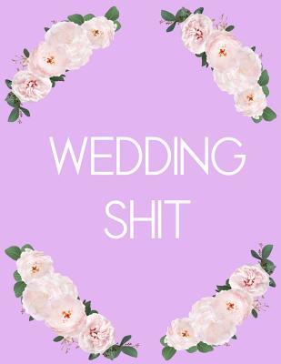 Read Wedding Shit: Pink Wedding Planner Book and Organizer with Checklists, Guest List and Seating Chart - Wedstuff Publishing | ePub