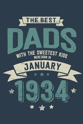 Download The Best Dads with the Sweetest Kids: Were Born in January 1934 - Awesome GIft Notebook Lined Pages 6x9 Inch 100 Pages -  file in PDF