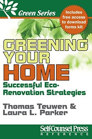 Download Greening Your Home: Successful Eco-Renovation Strategies (Green Series) - Thomas Teuwen | ePub