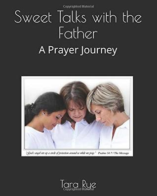 Download Sweet Talks with the Father: A Prayer Journey - Tara Rye file in PDF