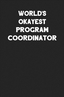 Read World's Okayest Program Coordinator: Blank Lined Career Notebook Journal -  file in ePub