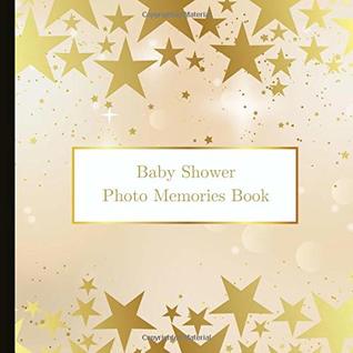Download Baby Shower Photo Memories Book: Star Baby Shower Photo Book And Keepsake - Heather Honey Designs | PDF