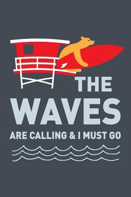 Full Download The Waves Are Calling and I Must Go: Funny Bear With Surfboard Sketch Notebook Journal & Diary. Cute Gift for Beach Lovers & Surfers Going On Vacation. - Family Adventure Journals file in ePub