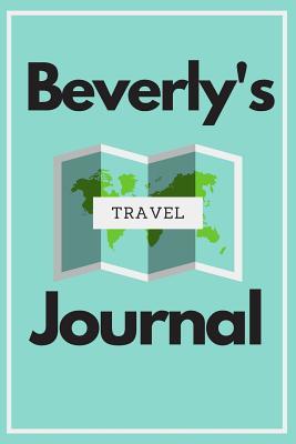 Download Beverly's Travel Journal: Personalized lined journal, notebook or travel diary. 6x9 Softcover 110 lined pages - Great Travel Gift! - Lil'winker Press | ePub