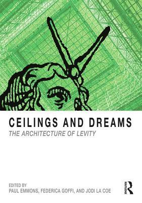 Download Ceilings and Dreams: The Architecture of Levity - Paul Emmons | ePub