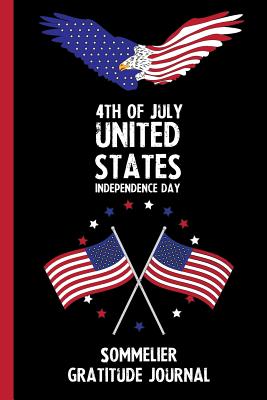 Download 4th Of July United States Independence Day Sommelier Gratitude Journal: With Prompts, Motivational & Inspirational Quotes: Promotes Positive Thinking & Healthy Habits -  file in ePub