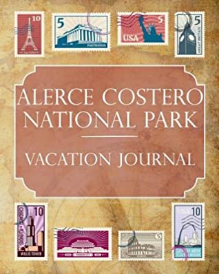 Read Alerce Costero National Park (Chile) Vacation Journal: Blank Lined Alerce Costero National Park (Chile) Travel Journal/Notebook/Diary Gift Idea for People Who Love to Travel - Ralph Prince | PDF