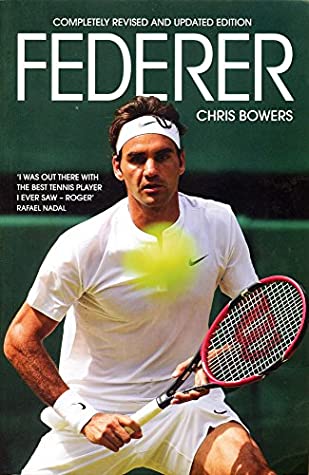 Download Roger Federer: Completely Revised and Updated Edition - Chris Bowers | PDF