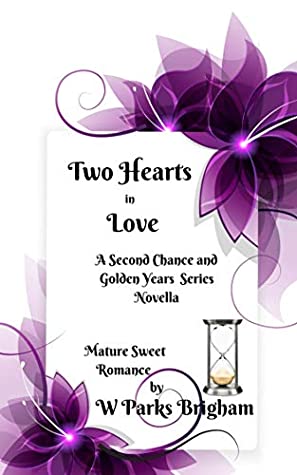 Full Download Two Hearts in Love (Golden Years / Second Chance Book 4) - W Parks Brigham file in PDF