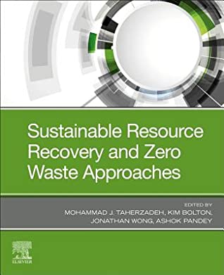 Read Online Sustainable Resource Recovery and Zero Waste Approaches - Mohammad Taherzadeh | PDF