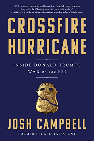 Read Online Crossfire Hurricane: Inside Donald Trump's War on the FBI - Josh Campbell file in ePub