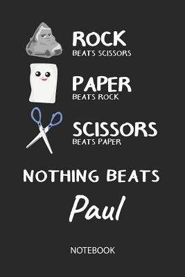 Full Download Nothing Beats Paul - Notebook: Rock - Paper - Scissors - Game Pun - Blank Lined Kawaii Personalized & Customized Name School Notebook / Journal for Girls & Women. Cute Desk Accessories & First Day Of School, Birthday, Christmas & Name Day Gift. - Rockpaperscissors Publishing | ePub